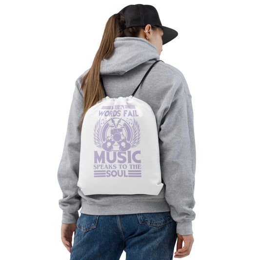 When Words Fail, Music Speaks To The Soul Drawstring Bag