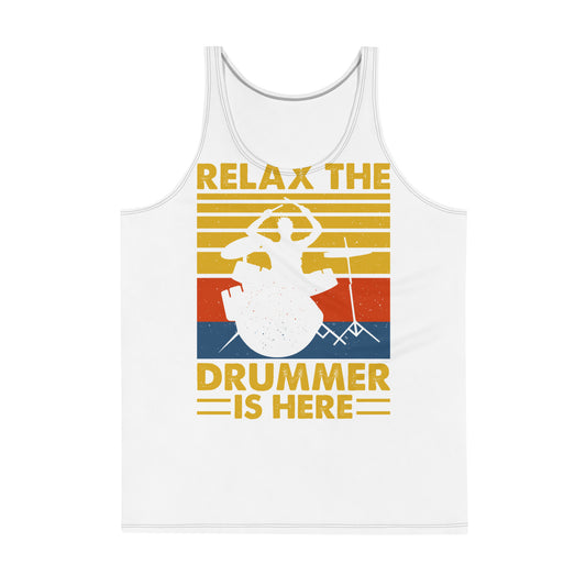 Relax The Drummer Is Here Tank Top