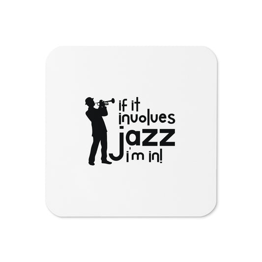 If it Involves Jazz, I'm In! Coaster