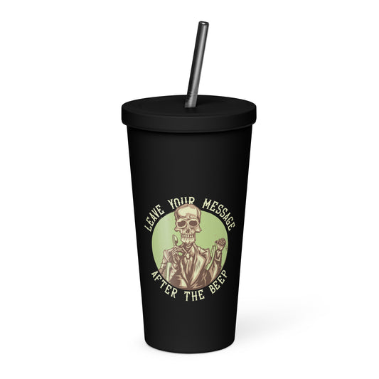 Leave Your Message After The Beep Insulated Tumbler with Straw