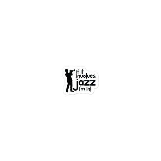 If it Involves Jazz, I'm In! Stickers