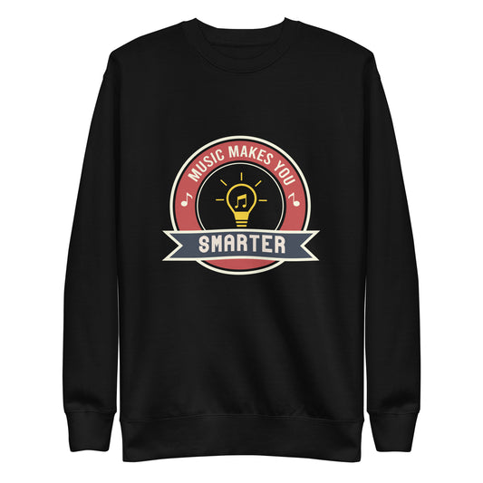 Music Makes You Smarter Sweatshirt