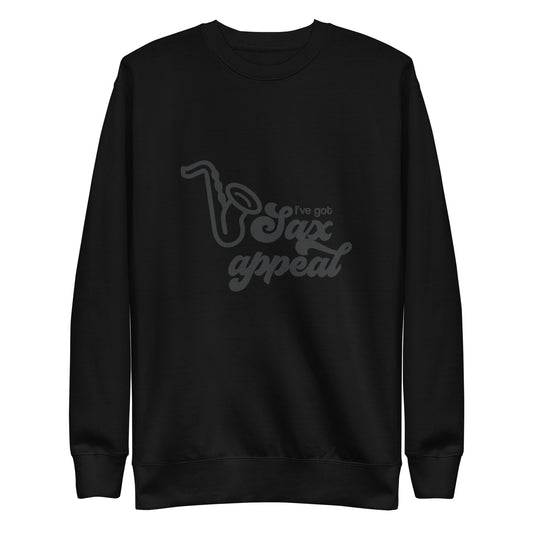 I've got Sax Appeal Sweatshirt